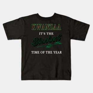 Kwanzaa, It's the Blackest time of the year Kids T-Shirt